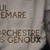 Carogna records presents Paul Gremare + L'Orchestre des Genoux  